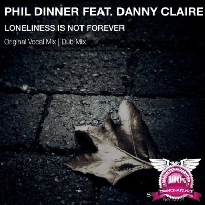 Phil Dinner feat. Danny Claire - Loneliness Is Not Forever (2016)