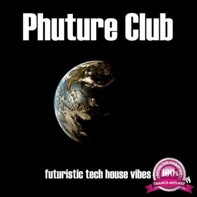 Phuture Club No Youtube (Futuristic Tech House Vibes) (2016)
