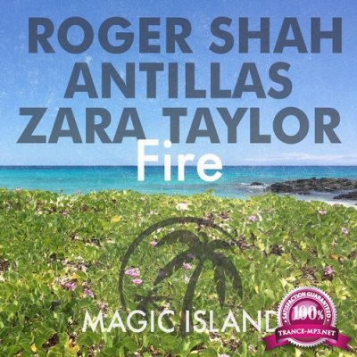 Roger Shah & Antillas feat. Zara Taylor - Fire (2016)