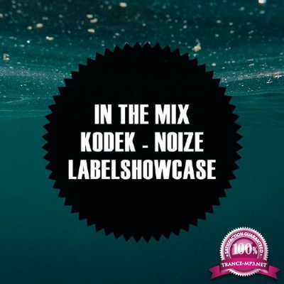 Kodek - In The Mix: KODEK - NOIZE Labelshowcase (2016)