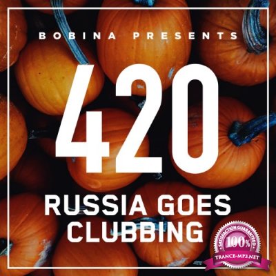 Bobina pres. Russia Goes Clubbing 420 (2016-10-29)