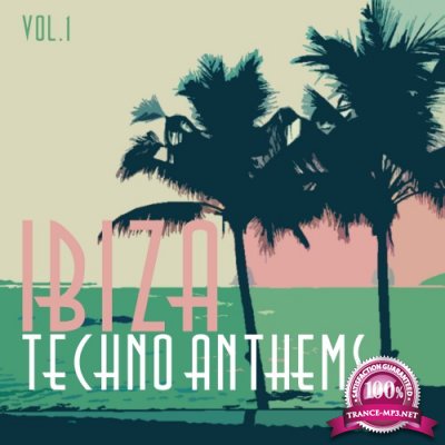 Ibiza Techno Anthems, Vol. 1 (2016)