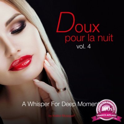 Doux Pour La Nuit, Vol. 4 - A Whisper for Deep Moments Selection Chillout by Kolibri Musique (2016)