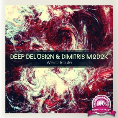 Deep Delusion & Dimitris Modok - Weird Route (2016)