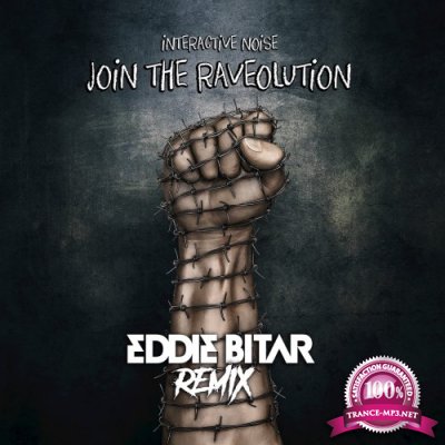 Interactive Noise - Join the Raveolution (Eddie Bitar Remix) (2016)