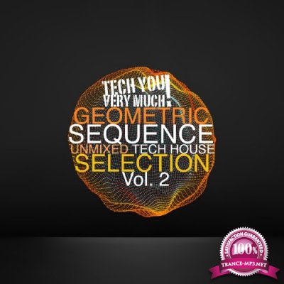 Geometric Sequence, Vol. 2 (Unmixed Tech House Selection) (2016)