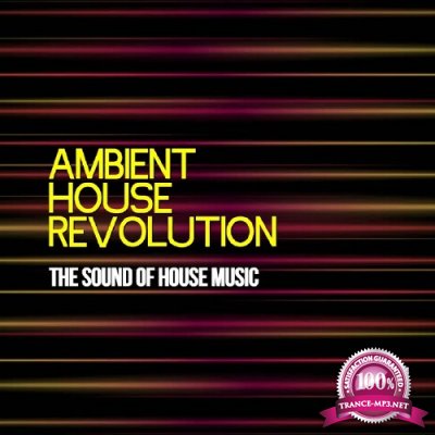 Ambient House Revolution (The Sound of House Music) (2016)