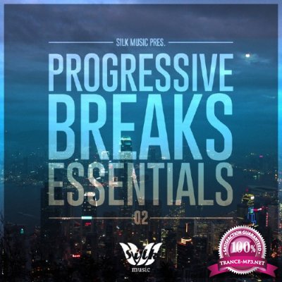 Silk Music Pres. Progressive Breaks Essentials 02 (2016)