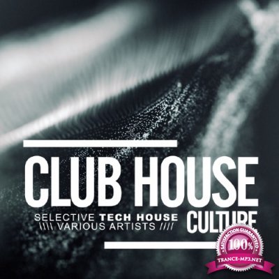 Club House Culture: Selective Tech House (2016)