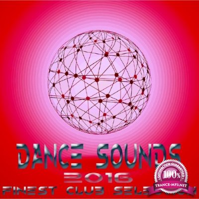 Dance Sounds 2016 (Finest Club Selection) (2016)