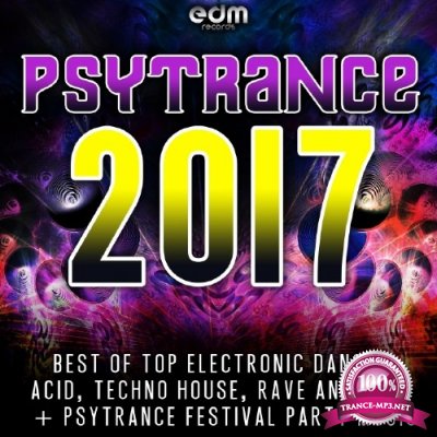 Psytrance 2017: Best Of Top Electronic Dance, Acid Techno, Hard House & Rave Festival Anthems (2016)