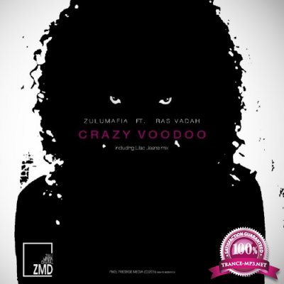 Zulumafia feat Ras Vadah - Crazy Voodoo (2016)