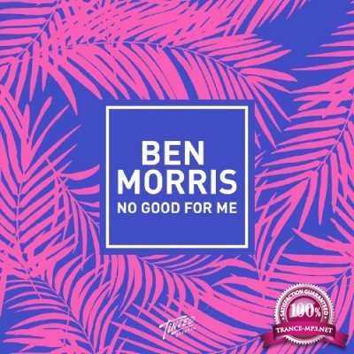 Ben Morris - No Good for Me (2016)
