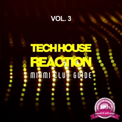 Tech House Reaction, Vol. 3 (Miami Club Guide) (2016)