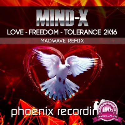 Mind-X - Love - Freedom - Tolerance 2K16 (Madwave Remix) (2016)