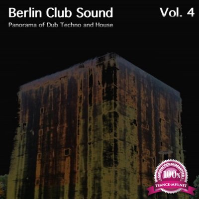 Berlin Club Sound-Panorama of Dub Techno and House, Vol. 4 (2016)