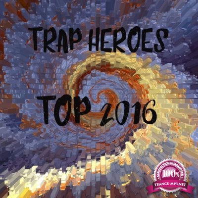 Trap Heroes Top 2016 (2016)