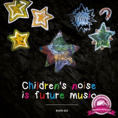 Children's Noise Is Future Music (2016)