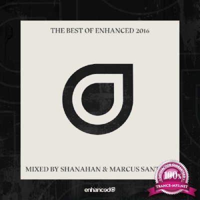 The Best of Enhanced 2016 (Mixed by Shanahan & Marcus Santoro) (2016)