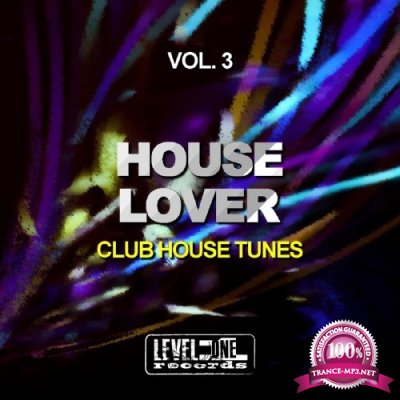 House Lover Vol 3 (Club House Tunes) (2016)