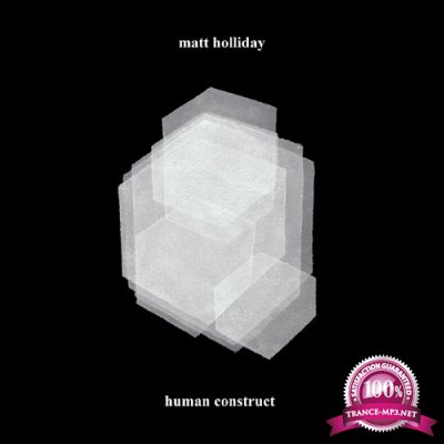 Matt Holliday - Human Construct (2017)