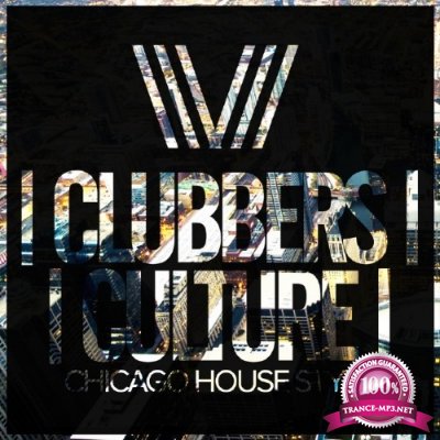 Clubbers Culture: Chicago House Style (2017)