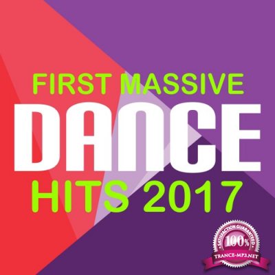First Massive Dance Hits 2017 (2017)