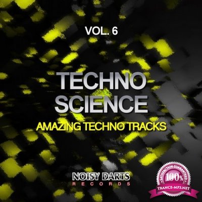 Techno Science, Vol. 6 (Amazing Techno Tracks) (2017)