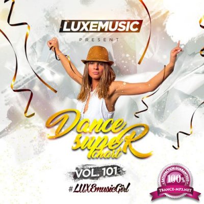 LUXEmusic - Dance Super Chart Vol.101 (2017)