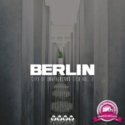 Berlin-City of Underground Tech, Vol. 2 (2017)