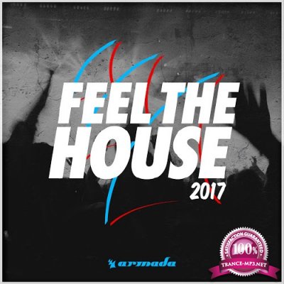 Feel The House 2017 - Armada Music (2017)