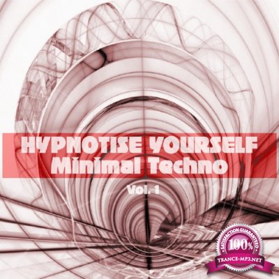 Hypnotise Yourself - Minimal Techno, Vol. 1 (2017)