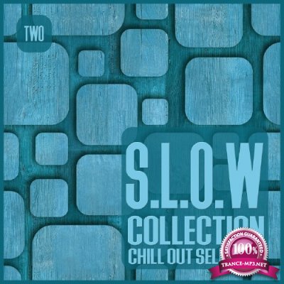 S.L.O.W. Collection, Vol. 2-Chill Out Selection (2017)