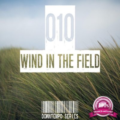 Wind in the Field (Downtempo Series), Vol. 010 (2017)