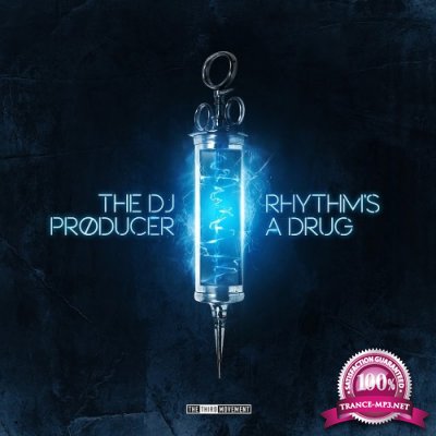 The DJ Producer - Rhythms A Drug EP (2017)