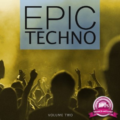 Epic Techno, Vol. 2 (Selection Of Dark & Straight Techno Sound) (2017)