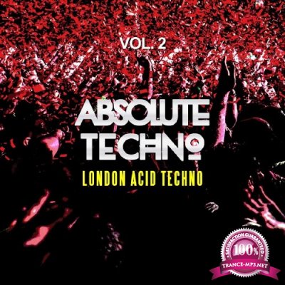 Absolute Techno, Vol. 2 (London Acid Techno) (2017)