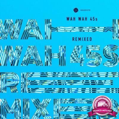 Wah Wah 45s Remixed (2017)