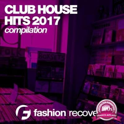 Club House Hits 2017 (2017)
