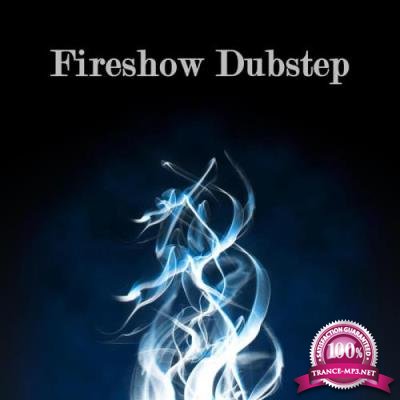 Fireshow Dubstep (2017)