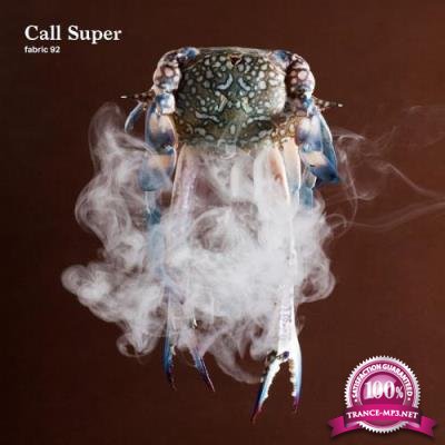 Fabric 92 Call Super (2017)