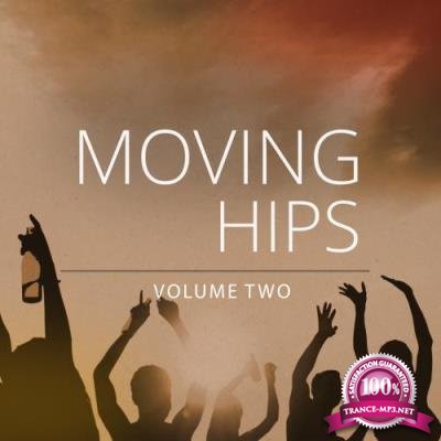 Moving Hips, Vol. 2 (Fantastic Selection Of Melodic Deep House Tunes) (2017)