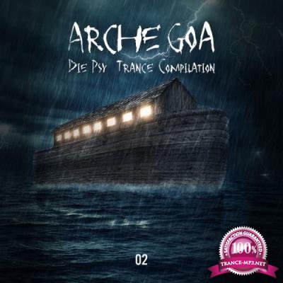 Arche Goa, Vol. 2 (Die Psy-Trance Compilation) (2017)
