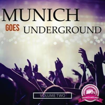 Munich Goes Underground, Vol. 2 (Electronic Stompers Straight Out Of Munich) (2017)