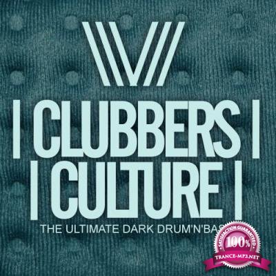 Clubbers Culture: The Ultimate Dark Drum'n'Bass (2017)