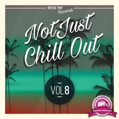 Not Just Chill Out Vol. 8 (2017)