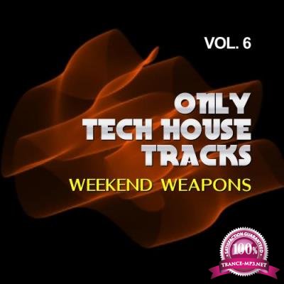 Only Tech House Tracks, Vol. 6 (Weekend Weapons) (2017)