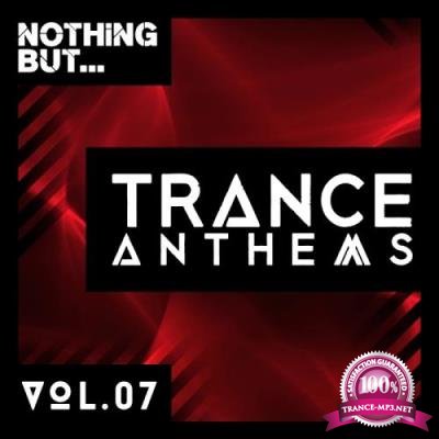 Nothing But... Trance Anthems, Vol. 7 (2017)
