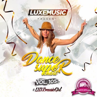 LUXEmusic - Dance Super Chart Vol.105 (2017)
