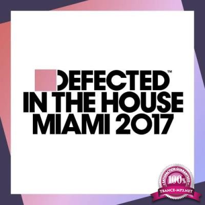 Defected In The House Miami 2017 (Mixed) (2017)
